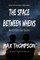 The Space Between Whens