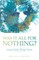Was It All For Nothing?