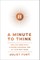 A Minute to Think