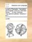 Lucan's Pharsalia. Translated Into English Verse by Nicholas Rowe, ... in Two Volumes. ... the Second Edition. Volume 2 of 2