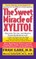 The Sweet Miracle of Xylitol