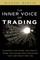 Inner Voice of Trading, The