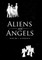 Aliens and Angels