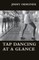 Tap Dancing at a Glance