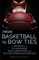 From Basketball to Bow Ties