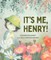 It's Me, Henry!