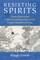 Resisting Spirits