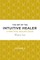 The art of the intuitive healer. Volume 2