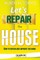 LetÂ´s Repair the House