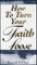 How to Turn Your Faith Loose