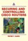 Securing and Controlling Cisco Routers Ology, and Profits