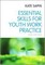 Essential Skills for Youth Work Practice