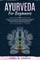 Ayurveda For Beginners