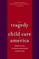 Tragedy of Child Care in America