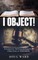 I Object!