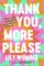 Thank You, More Please