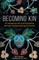 Becoming Kin