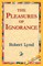 The Pleasures of Ignorance
