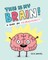 This Is My Brain!