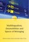 Multilingualism, (Im)mobilities and Spaces of Belonging