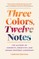 Three Colors, Twelve Notes