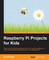 Raspberry Pi Projects for Kids