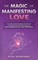 The Magic of Manifesting Love
