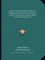 Cuneorum Clavis or the Primitive Alphabet and Language of the Ancient Ones of the Earth by Means of Which Can Be Read the Cuneiform Inscriptions on the Stone Tablets, Obelisks, Cylinders, and Other Remains Discovered in Assyria