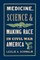 Medicine, Science, and Making Race in Civil War America