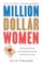 Million Dollar Women