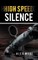 High Speed Silence