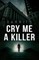 Cry Me a Killer