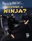 Become a Ninja?