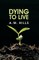 Dying to Live
