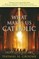 What Makes Us Catholic