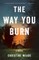 The Way You Burn