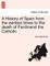 A History of Spain from the Earliest Times to the Death of Ferdinand the Catholic