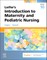 Leifer's Introduction to Maternity and Pediatric Nursing