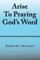 Arise to Praying God'S Word