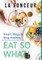 Eat So What! Smart Ways to Stay Healthy (Revised and Updated)