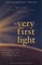 The Very First Light