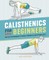 Calisthenics for Beginners