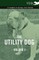 The Utility Dog Vol. I. - A Complete Anthology of the Breeds