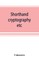 Shorthand, cryptography, etc.; catalogue of books on shorthand, cryptography, etc