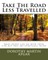 Take the Road Less Travelled