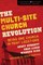 The Multi-Site Church Revolution