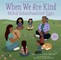 When We Are Kind / NihÃ¡'Ã¡daahwiinÃ­t'Ã­igo
