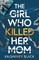 The Girl Who Killed Her Mom