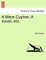 A Mere Cypher. a Novel, Etc.