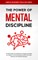The Power O F Mental Discipline